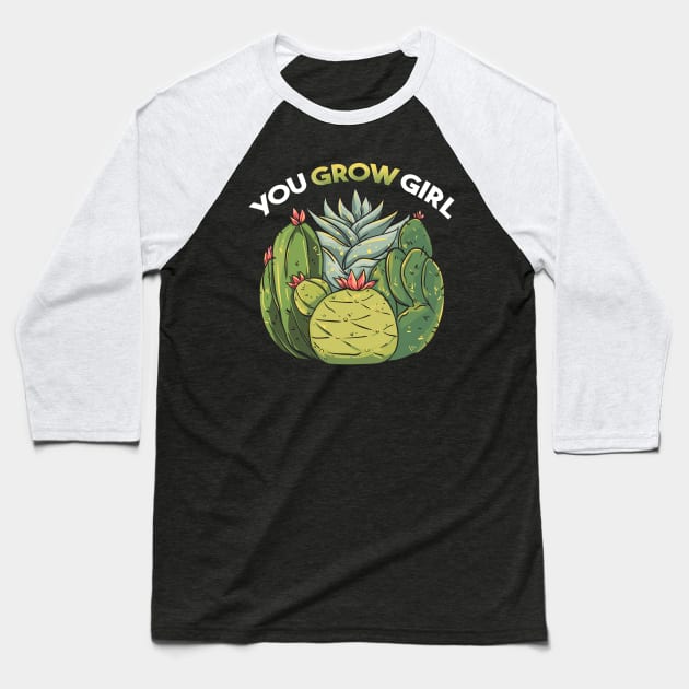 You Grow Girl Gardening Planting Succulents Pun Baseball T-Shirt by theperfectpresents